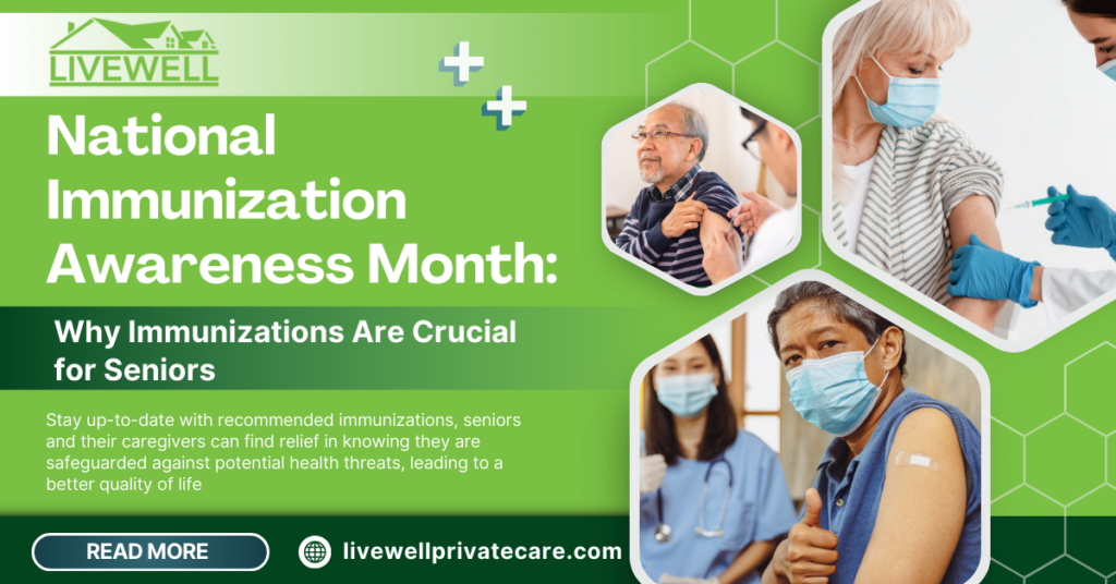 National Immunization Awareness Month: Why Immunizations Are Crucial for Seniors