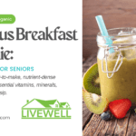 Nutritious Breakfast Smoothie: Easy & Healthy for Seniors