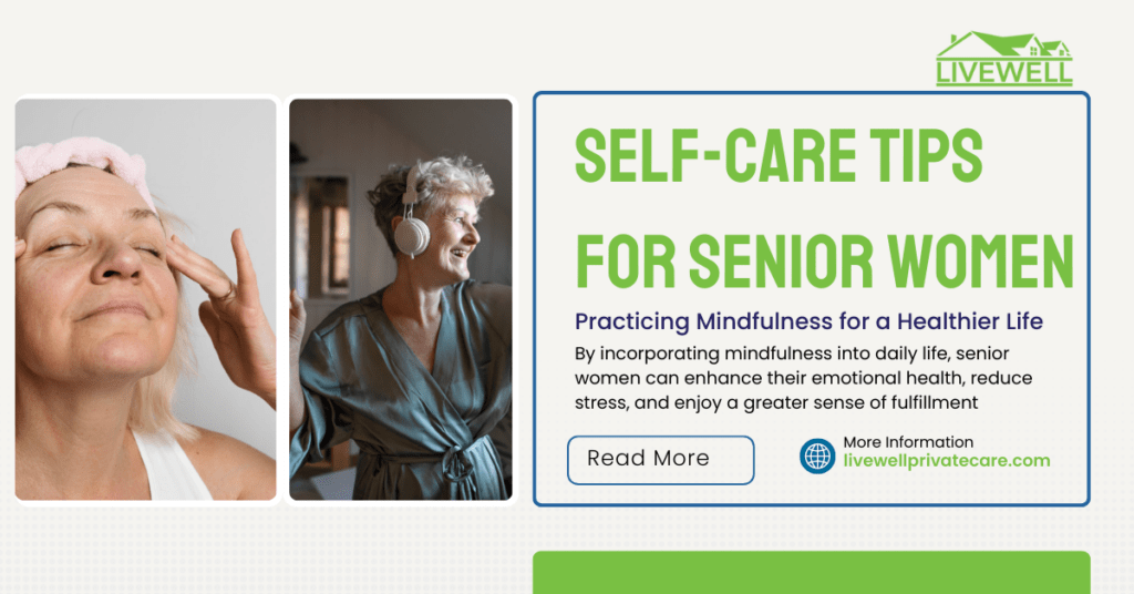 Self-Care Tips for Senior Women: Practicing Mindfulness for a Healthier Life